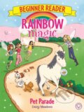 Kniha: Rainbow Magic Beginner Reader: Pet Parade (Daisy Meadows). Orchard, 2017