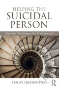 Kniha: Helping the Suicidal Person (Stacey Freedenthal). Routledge, 2017
