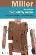 Kniha: Tělo nikdy nelže (Alice Miller). Portál, 2026
