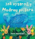 Kniha: Jak vystrašit Modrou příšeru (Petr Horáček). Portál, 2026