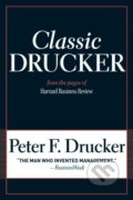 Kniha: Classic Drucker (Peter F. Drucker). Harvard Business Review Press, 2008