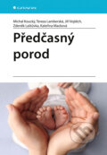 Kniha: Předčasný porod (Michal Koucký, Tereza Lamberská, Jiří Vojtěch, Zdeněk Laštůvka a Kateřina Macková). Grada, 2026
