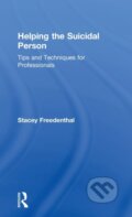Kniha: Helping the Suicidal Person (Stacey Freedenthal). Routledge, 2017
