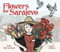 Kniha: Flowers for Sarajevo (John Mccutcheon). Peachtree, 2017