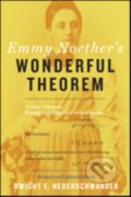 Kniha: Emmy Noether's Wonderful Theorem (Dwight E. Neuenschwander). Johns Hopkins University, 2017