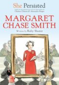 Kniha: She Persisted: Margaret Chase Smith (Chelsea Clinton a Ruby Shamir). Philomel, 2021