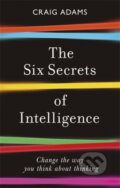 Kniha: The Six Secrets of Intelligence (Craig Adams). Icon Books, 2021