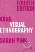 Kniha: Doing Visual Ethnography (Sarah Pink). Sage Publications, 2021