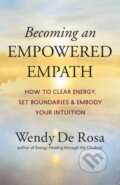 Kniha: Becoming an Empowered Empath (Wendy De Rosa). New World Library, 2021