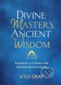 Kniha: Divine Masters, Ancient Wisdom (Kyle Gray). Hay House, 2021