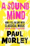 Kniha: A Sound Mind (Morley Paul Morley). Bloomsbury, 2020