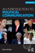 Kniha: An Introduction to Political Communication (Brian Mcnair). Routledge, 2017