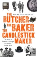 Kniha: The Butcher, the Baker, the Candlestick-Maker (Roger Hutchinson). Abacus, 2017