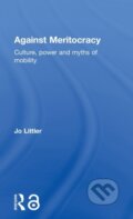 Kniha: Against Meritocracy (Jo Littler). Routledge, 2017