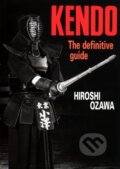 Kniha: Kendo: The Definitive Guide (Hiroshi Ozawa). , 2017