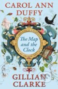 Kniha: The Map and the Clock (Carol Ann Duffy a Gillian Clarke). Faber and Faber, 2017