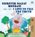 Kniha: I Love to Tell the Truth (Hungarian English Bilingual Children's Book) (Kidkiddos Books a Shelley Admont). Kidkiddos, 2021
