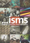 Kniha: Isms: Understanding Photography (Emma Lewis). Routledge, 2021