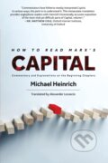 Kniha: How to Read Marx's Capital (Michael Heinrich). , 2021