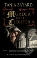 Kniha: Murder in the Cloister (Tania Bayard). Severn House, 2021