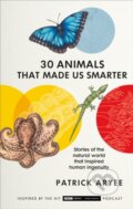 Kniha: 30 Animals That Made Us Smarter (Patrick Aryee). BBC Books, 2021