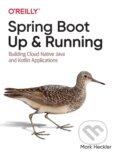 Kniha: Spring Boot: Up and Running (Mark Heckler). O'Reilly Media, 2021