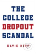 Kniha: The College Dropout Scandal (David Kirp). Oxford University Press, 2019