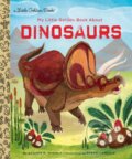 Kniha: My Little Golden Book About Dinosaurs (Dennis R. Shealy). , 2017