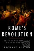 Kniha: Rome's Revolution (Richard Alston). Oxford University Press, 2017