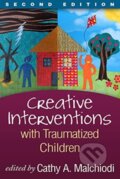 Kniha: Creative Interventions with Traumatized Children, Second Edition (Cathy A. Malchiodi). Guilford Press, 2021