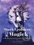 Kniha: Dark Goddess Magick (C. Ara Campbell). Fair Winds, 2021
