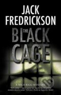 Kniha: The Black Cage (Jack Fredrickson). Severn House, 2021