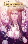 Kniha: Jim Henson's Labyrinth: Under the Spell (Michael Dialynas, Sina Grace a S.M. Vidaurri). Archaia Studios, 2021