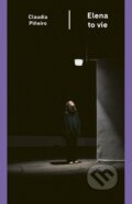Kniha: Elena to vie (Claudia Pineiro). Odeon, 2026