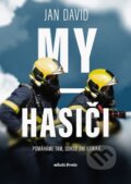 Kniha: My, hasiči (Jan David). Mladá fronta, 2026