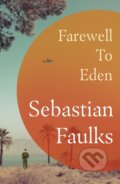 Kniha: Farewell to Eden (Sebastian Faulks). Cornerstone, 2026