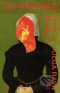 Kniha: The Wax Child (Olga Ravn). Penguin Books, 2026