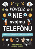 Kniha: Povedz nie svojmu telefónu (Brad Marshall a Lindsay Hassock). Slovart, 2026