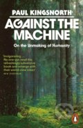 Kniha: Against the Machine (Paul Kingsnorth). Penguin Books, 2026