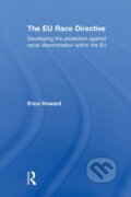 Kniha: The EU Race Directive (Erica Howard). Taylor and Francis, 2012