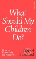 Kniha: What Should My Children Do (Daniel Susskind). Penguin Books, 2026