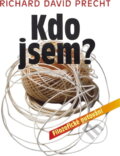Kniha: Kdo jsem? - Filozofické putování (Richard David Precht). Ikar, 2009