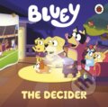 Kniha: Bluey: The Decider (Bluey). Penguin Random House Childrens UK, 2026