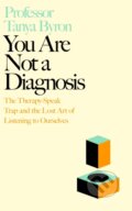 Kniha: You Are Not a Diagnosis (Tanya Byron). Penguin Books, 2026