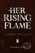 Kniha: Her Rising Flame (Cliodhna O'Sullivan). Penguin Random House Childrens UK, 2026