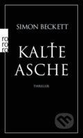 Kniha: Kalte Asche (Simon Beckett). Rowohlt, 2008