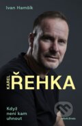 Kniha: Řehka (Karel Řehka a Ivan Hamšík). Mladá fronta, 2026