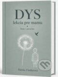 Kniha: DYS – lekcia pre mamu (Slávka Findurová). Slávka Findurová, 2026