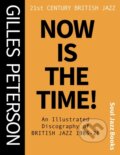 Kniha: Now is the Time! (Gilles Peterson Stua). Soul Jazz Records, 2026