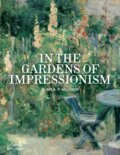 Kniha: In the Gardens of Impressionism (Clare A. P. Willsdon). Thames & Hudson, 2026